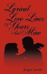 bokomslag Lyrical Love Lines of Yours and Mine