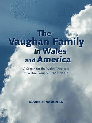 The Vaughan Family in Wales and America 1