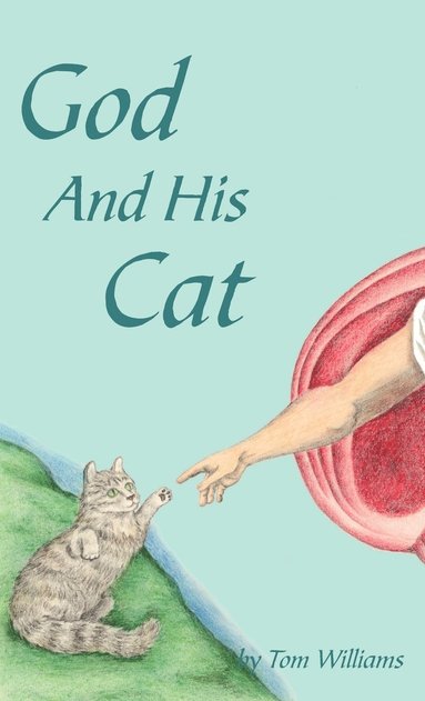 Tom Williams - God And His Cat, Inbunden