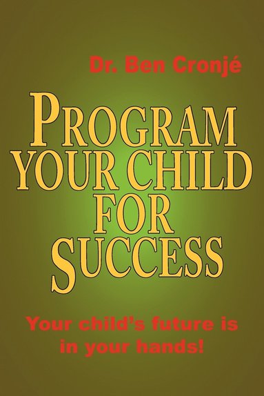 bokomslag Program Your Child For Success