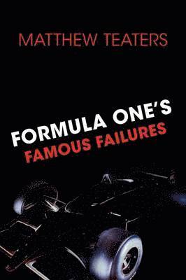 Formula One's Famous Failures 1