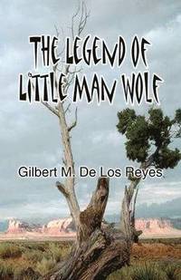 bokomslag The Legend of Little Man Wolf
