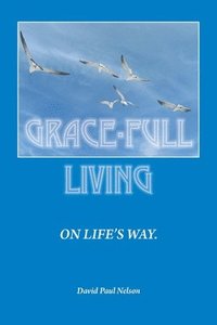 bokomslag Grace-Full Livingon Life's Way