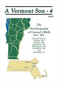 bokomslag A Vermont Son - 4: The Autobiography of Conrad J. Wells, 1963 - 2003