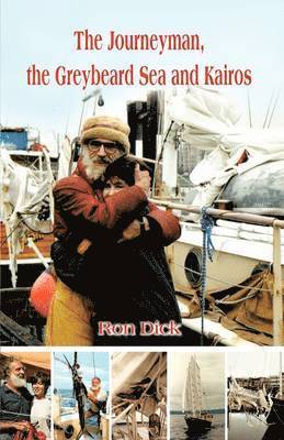 Ron Dick - Journeyman, the Greybeard Sea and Kairos, Häftad