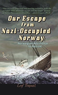 Leif Terdal - Our Escape From Nazi-Occupied Norway, Inbunden