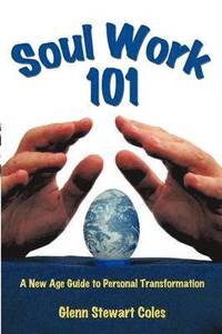 bokomslag Soul Work 101: A New Age Guide to Personal Transformation