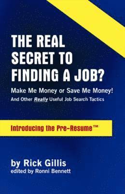 Rick Gillis, Ronni Bennett - Real Secret to Finding a Job?, Häftad