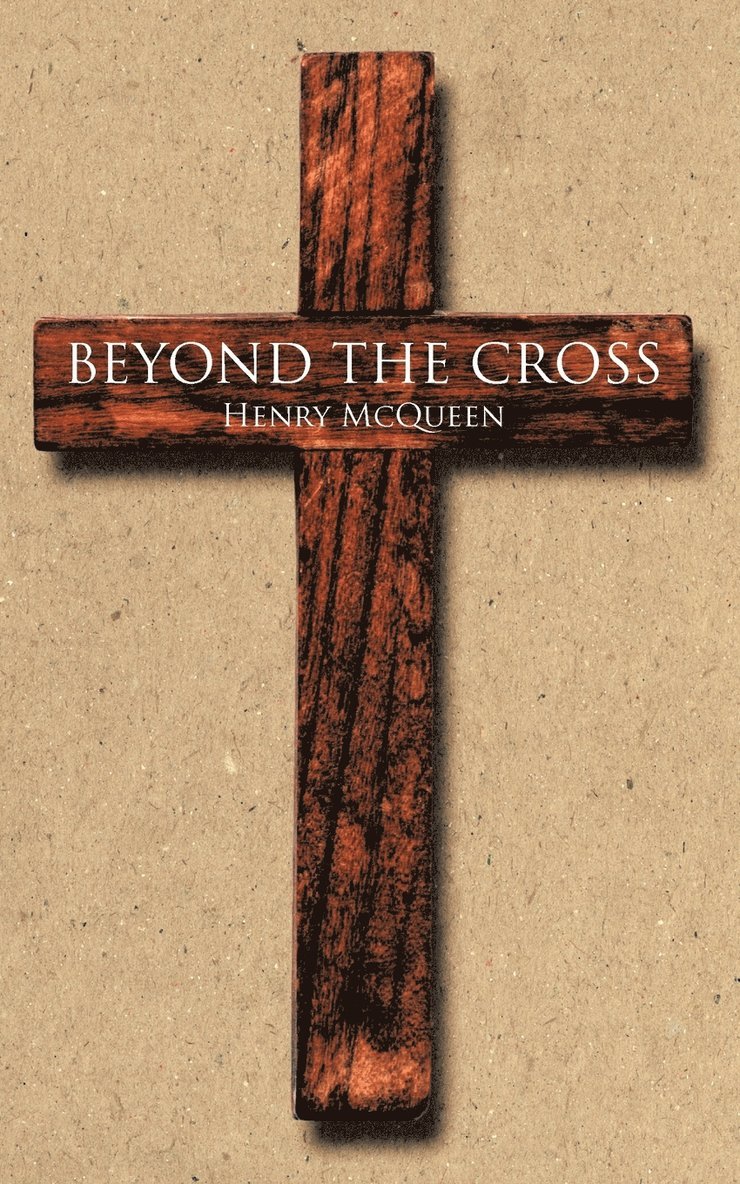 HENRY MCQUEEN, Henry McQueen - Beyond the Cross, Häftad