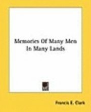 Memories Of Many Men In Many Lands