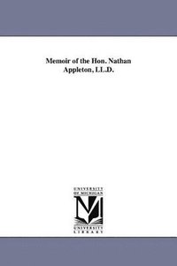 bokomslag Memoir of the Hon. Nathan Appleton, LL.D.