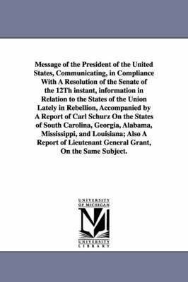 Message of the President of the United States, Communicating, in Compliance with a Resolution of the Senate of the 12th Instant, Information in Relati 1