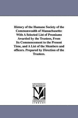 bokomslag History of the Humane Society of the Commonwealth of Massachusetts