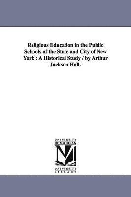 Religious Education in the Public Schools of the State and City of New York 1