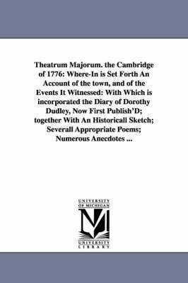 Theatrum Majorum. the Cambridge of 1776 1