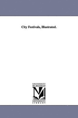 Will Carleton - City Festivals, Illustrated., Häftad