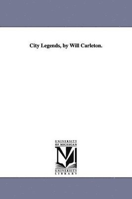 Will Carleton - City Legends, by Will Carleton., Häftad