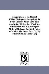 bokomslag A Supplement to the Plays of William Shakspeare
