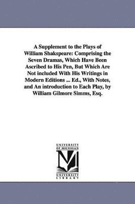 A Supplement to the Plays of William Shakspeare 1