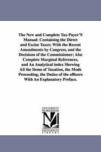 bokomslag The New and Complete Tax-Payer'S Manual