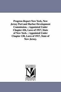 bokomslag Progress Report New York, New Jersey Port and Harbor Development Commission.