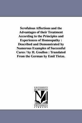 Scrofulous Affections and the Advantages of Their Treatment According to the Principles and Experiences of Homeopathy 1