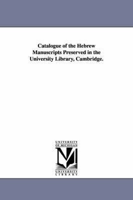 University Cambridge University Library, Cambridge University Library - Catalogue of the Hebrew Manuscripts Preserved in the University Library, Cambridge., Häftad
