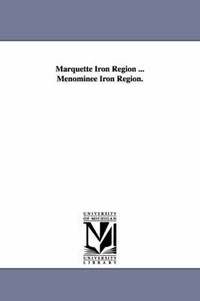 bokomslag Marquette Iron Region ... Menominee Iron Region.