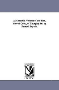 bokomslag A Memorial Volume of the Hon. Howell Cobb, of Georgia; Ed. by Samuel Boykin.