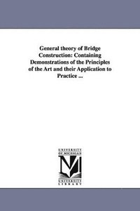 bokomslag General theory of Bridge Construction