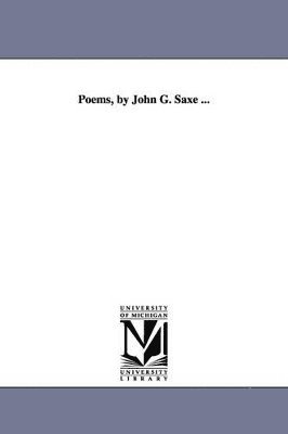 bokomslag Poems, by John G. Saxe ...