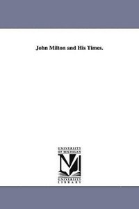 bokomslag John Milton and His Times.