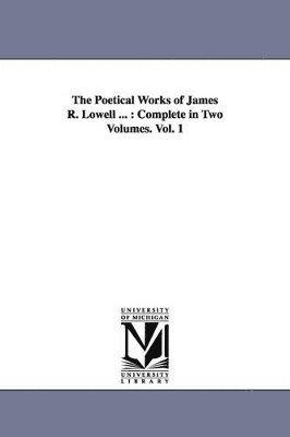 James Russell Lowell - Poetical Works of James R. Lowell ..., Häftad