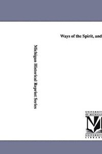 bokomslag Ways of the Spirit, and Other Essays.