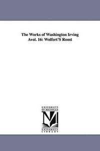 bokomslag The Works of Washington Irving Avol. 16