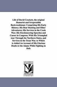 bokomslag Life of David Crockett, the original Humorist and Irrepressible Backwoodsman
