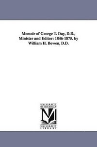 bokomslag Memoir of George T. Day, D.D., Minister and Editor