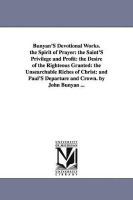 bokomslag Bunyan'S Devotional Works. the Spirit of Prayer