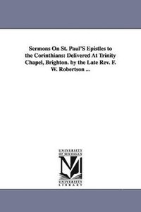 bokomslag Sermons On St. Paul'S Epistles to the Corinthians