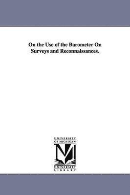 On the Use of the Barometer On Surveys and Reconnaissances. 1