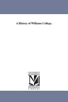 bokomslag A History of Williams College.