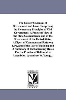 The Citizen'S Manual of Government and Law 1