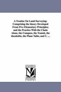 bokomslag A Treatise On Land-Surveying