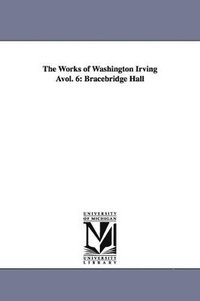 bokomslag The Works of Washington Irving Avol. 6