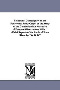 bokomslag Rosecrans' Campaign With the Fourteenth Army Corps, or the Army of the Cumberland