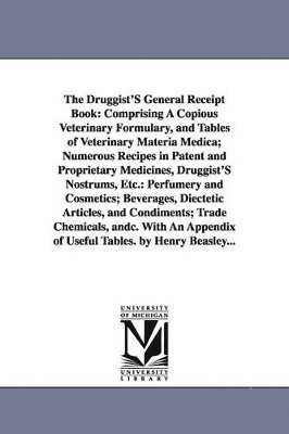 bokomslag The Druggist'S General Receipt Book