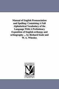 bokomslag Manual of English Pronunciation and Spelling