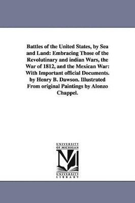 bokomslag Battles of the United States, by Sea and Land