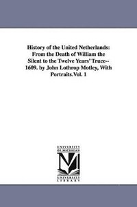 bokomslag History of the United Netherlands