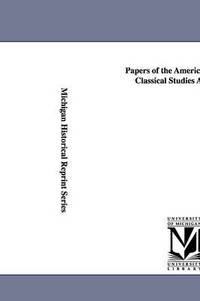 bokomslag Papers of the American School of Classical Studies at Athens.